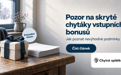 Pozor na vstupní bonusy: Jak poznat skryté sankce a&nbsp;nevýhodné podmínky ve smlouvách